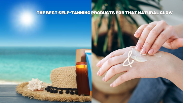 The Best Self-Tanning Products for That Natural Glow